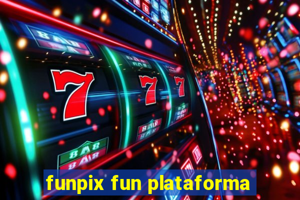 funpix fun plataforma